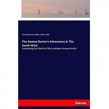 The Swamp Doctor's Adventures in The South-West