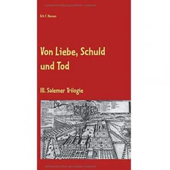 Von Liebe, Schuld und Tod: III. Salemer Trilogie