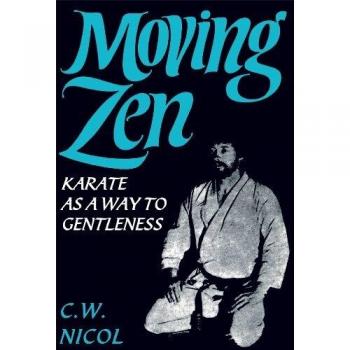 Moving Zen by C.W. Nicol
