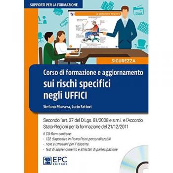 Corso di formazione e aggiornamento sui rischi specifici negli uffici. Con CD-ROM