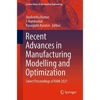 Recent Advances in Manufacturing Modelling and Optimization