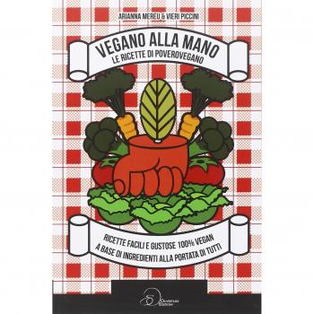 Vegano alla mano. Le ricette di PoveroVegano
