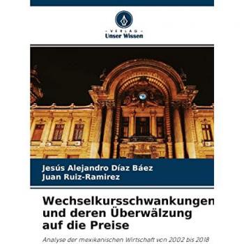 Díaz Báez, Jesús Alejandro: Wechselkursschwankungen und deren Überwälzung auf die Preise
