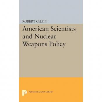 American Scientists and Nuclear Weapons Policy