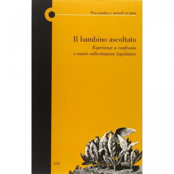 Il bambino ascoltato. Esperienze a confronto e nuove sollecitazioni legislative