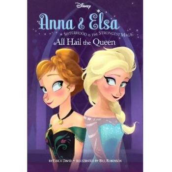 Erica David Disney Frozen Anna & Elsa All Hail The Queen (Chapter Book)