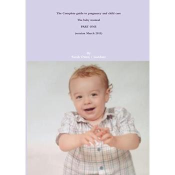 The Complete guide to pregnancy and child care