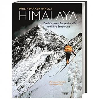 Himalaya: Die höchsten Berge der Welt und ihre Eroberung