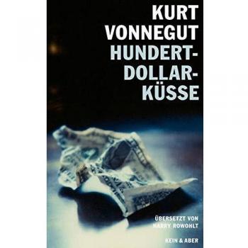 Hundert-Dollar-Küsse: Sechzehn unveröffentlichte Geschichten