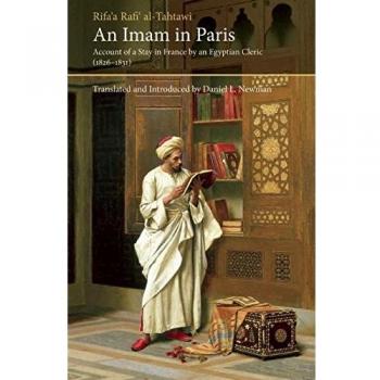 An Imam in Paris: Al-Tahtawi's Visit to France 1826-1831 (Saqi Essentials)