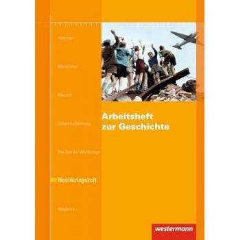 Arbeitshefte zur Geschichte. Nachkriegszeit Arbeitsheft