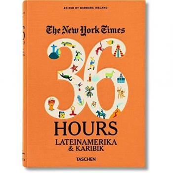 NYT. 36 Hours. Lateinamerika & Karibik