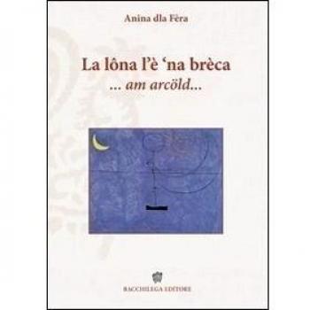 La lôna l'è 'na brèca... am arcöld