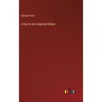 Porter, Samuel: A Key to the Celestial Globe