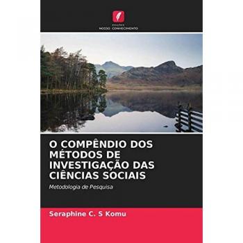 Komu, Seraphine C. S: O COMPÊNDIO DOS MÉTODOS DE INVESTIGAÇÃO DAS CIÊNCIAS SOCIAIS