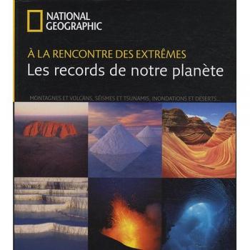 Simon Winchester A La Rencontre Des Extrêmes : Les Records De Notre Planète