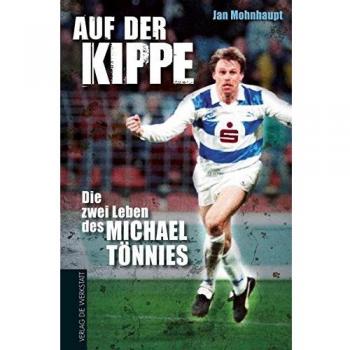 Jan Mohnhaupt Auf Der Kippe: Die Zwei Leben Des Michael Tönnies