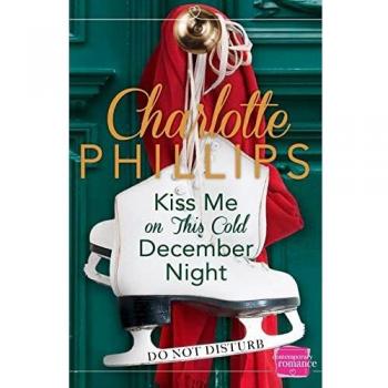 Kiss Me on This Cold December Night: HarperImpulse Contemporary Fiction (A Novella): Book 3 (Do Not Disturb