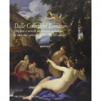 Dalle collezioni romane. Dipinti e arredi in dimore nobiliari e raccolte private