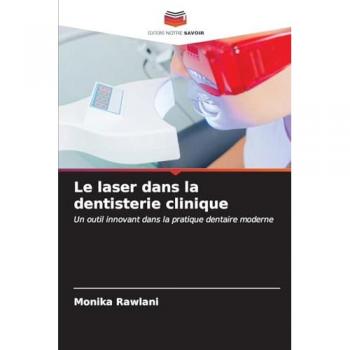 Rawlani, Monika: Le laser dans la dentisterie clinique