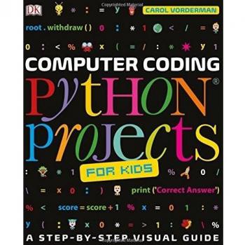 Computer Coding Python Projects for Kids : A Step-by-Step Visual Guide