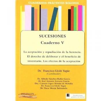 Cuadernos prácticos bolonia. Sucesiones. Cuaderno v. La aceptación y repudiación de la herencia. El derecho de deliberar y el bene (Tapa blanda).