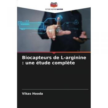 Hooda, Vikas: Biocapteurs de L-arginine : une étude complète