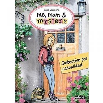 Me, mum & mistery 1 Detective por casualidad
