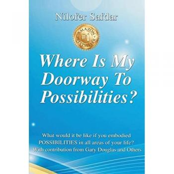 Safdar, Nilofer: Where Is My Doorway To Possibilities