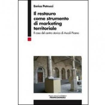 Il restauro come strumento di marketing territoriale. Il caso del centro storico di Ascoli Piceno