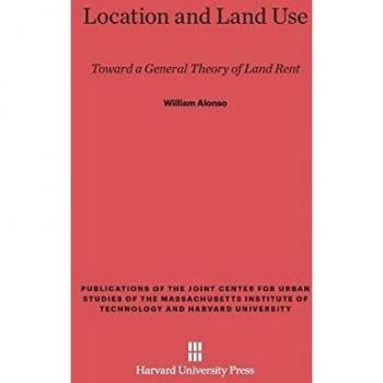 Location and Land Use: Toward a General Theory of Land Rent