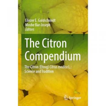 The Citron Compendium : The Citron (Etrog) Citrus medica L.: Science and Tradition