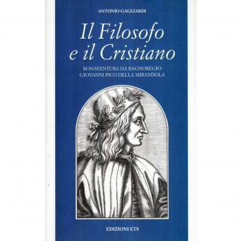 Il filosofo e il cristiano. Bonaventura da Bagnoregio e Giovanni Pico della Mirandola