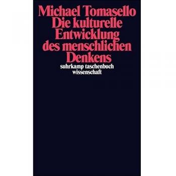 Michael Tomasello Die kulturelle Entwicklung des menschlichen Denkens