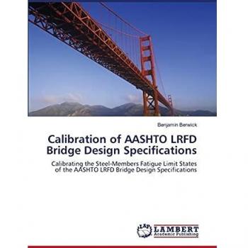 Calibration of AASHTO LRFD Bridge Design Specifications: Calibrating the Steel-Members Fatigue Limit States of the AASHTO LRFD Bridge Design Specifications