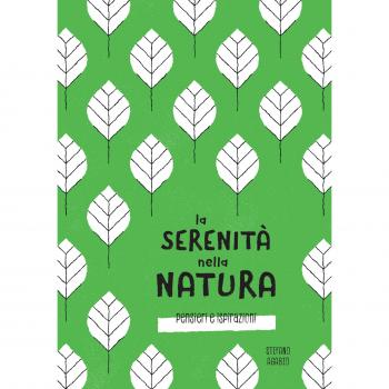 La serenità nella natura. Pensieri e ispirazioni. Ediz. a colori