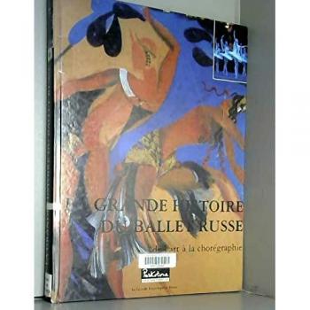 Collectif La Grande Histoire Du Ballet Russe De L'Art A La Choregraphie (Temporis)