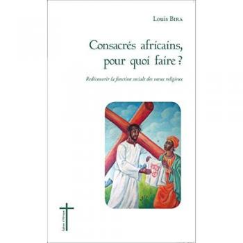 Consacrés africains, pour quoi faire ?: Redécouvrir la fonction sociale des voeux religieux