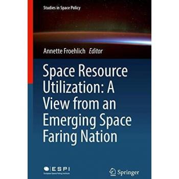 Space Resource Utilization: A View from an Emerging Space Faring Nation