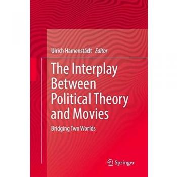 The Interplay Between Political Theory and Movies: Bridging Two Worlds