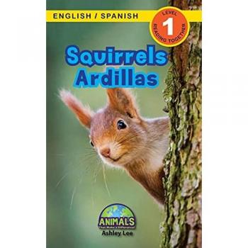Squirrels / Ardillas: Bilingual (English / Spanish) (Inglés / Español) Animals That Make a Difference! (Engaging Readers, Level 1) (Animals That Make ... / Spanish) (Inglés / Español), Band 7)