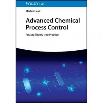 Advanced Chemical Process Control : Putting Theory into Practice
