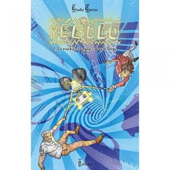 Nébulo, tome 1 : La machine à voyager dans le temps (broché)