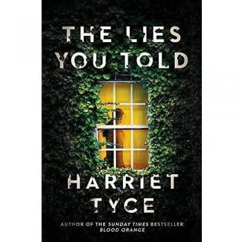 The Lies You Told: From the Sunday Times bestselling author of Blood Orange: The Kindle bestseller with a last line twist you won't see coming