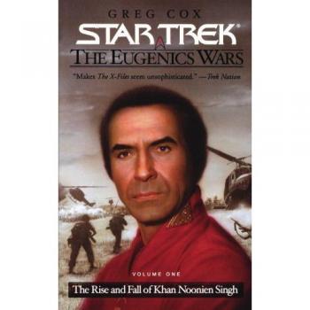 The Eugenics Wars: The Rise and Fall of Khan Noonien Singh