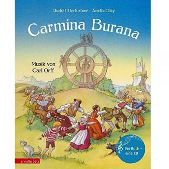 Rudolf Herfurtner Carmina Burana: Weltliche Gesänge Für Soli Und Chor Von Carl Orff (Musikalisches Bilderbuch Mit Cd)