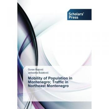 Rajovi¿, Goran: Mobility of Population in Montenegro; Traffic in Northeast Montenegro