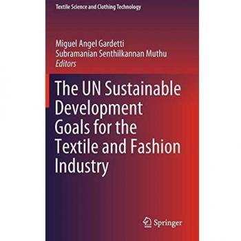 The UN Sustainable Development Goals for the Textile and Fashion Industry