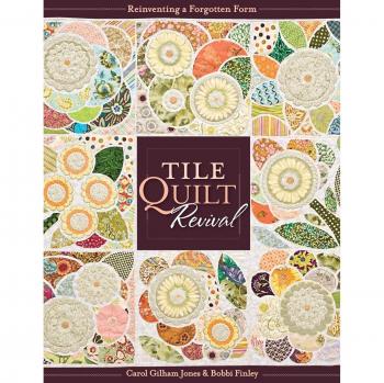 Tile Quilt Revival: Reinventing a Forgotten Form [With Pattern