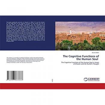 The Cognitive Functions of the Human Soul: The Cognitive Functions of the Human Soul in Imam al-Ghazali and Ibn Rushd’s Thought
